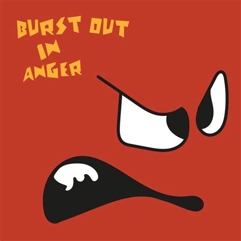 Burst Out In Anger Compilation By Various Artists Spotify