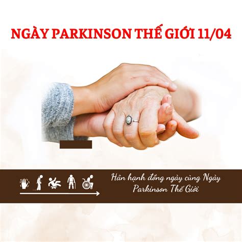Ngày Parkinson Thế Giới Cùng Nâng Cao Nhận Thức Về Bệnh Parkinson