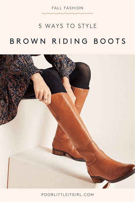 5 Ways To Style Brown Riding Boots Poor Little It Girl