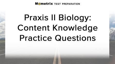 Biology Content Knowledge Praxis Practice Test Knowledge