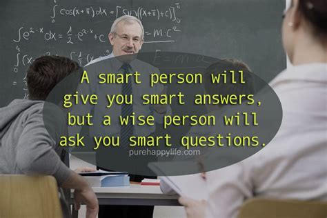 Life Quote A Smart Person Will Give You Smart Answers But A Wise