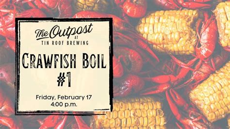 The Outposts First Crawfish Boil Of The Season Tin Roof Brewing