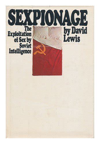 Alim Arrats Sexpionage The Exploitation Of Sex By Soviet Intelligence