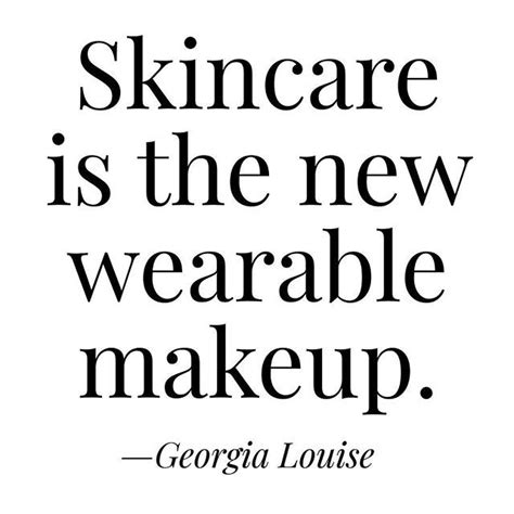 Georgialouisesk Ive Always Had The Philosophy That Skincare Is The New
