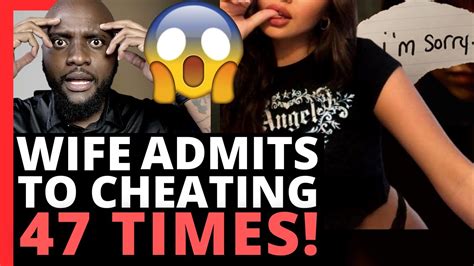 Cheating Wife Makes Shocking Confession Cheating 47 Times Youtube