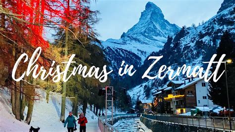 Christmas In Zermatt Switzerland 2021 Matterhorn Zermatt Switzerland