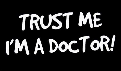 Trust Me Im A Doctor Funny T Shirt