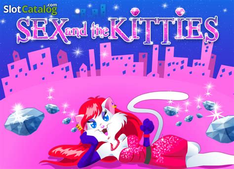 Sex And Kitties Slot Free Demo And Game Review Apr 2023