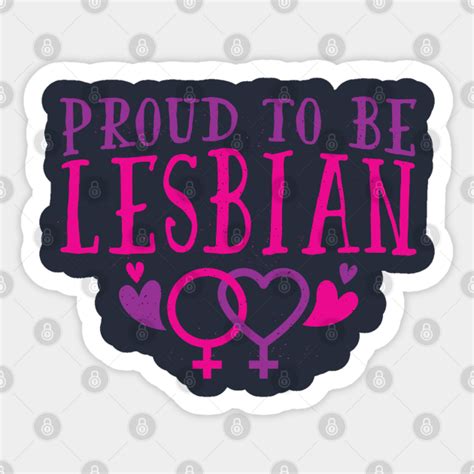 proud to be a lesbian lesbian pride sticker teepublic