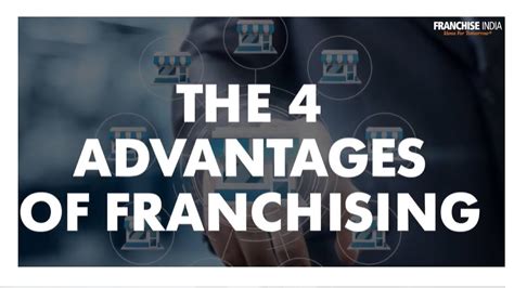 The 4 Advantages Of Franchising By Franchise India Youtube