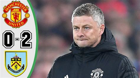 Burnley's premier league clash with man utd will get underway from 8.15pm uk time on tuesday, january 12. Manchester United Vs Burnley 0-2 Goals and Full Highlights - 2020