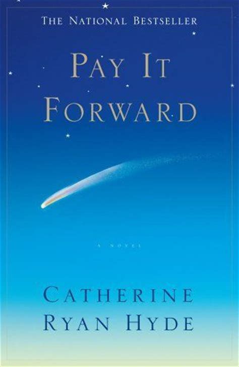 Pay It Forward By Catherine Ryan Hyde This Is The Book That Started