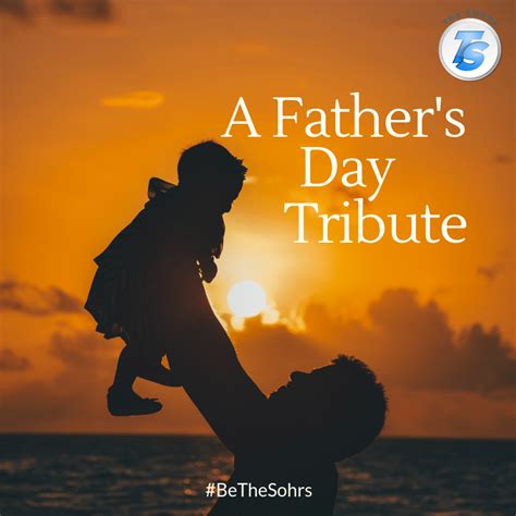 A Fathers Day Tribute The Sohrs