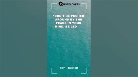 conquering fear and pursuing dreams roy t bennett youtube
