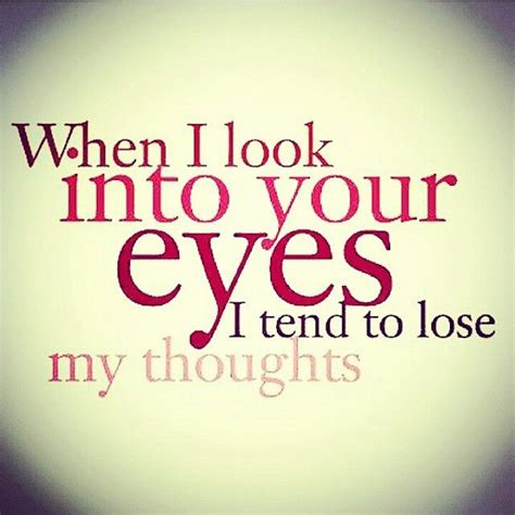 When I Look Into Your Eyes Pictures Photos And Images For Facebook Tumblr Pinterest And Twitter