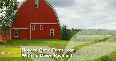 How Much Do You Have To Put Down On A Farm Loan How To Get A Farm