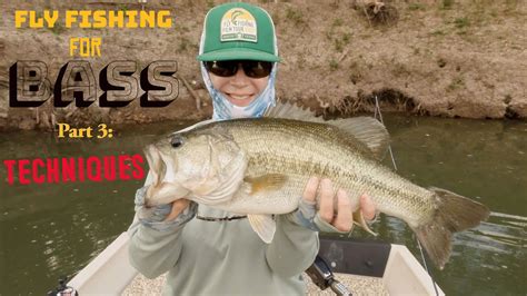 Fly Fishing For Bass Part Techniques Youtube