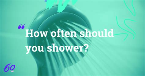 Should You Shower Every Day Starts At 60