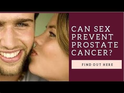 Can Sex Prevent Prostate Cancer Youtube