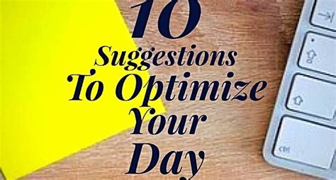 10 Suggestions To Optimize Your Day