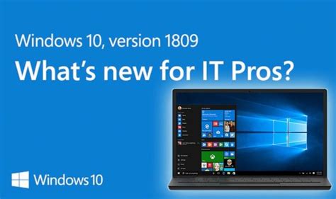 Windows 10 Update Microsoft Deploys Version 1809 What It Means For