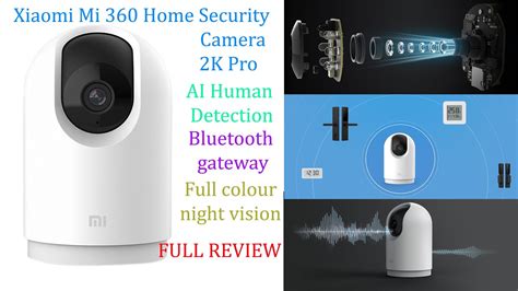Xiaomi Mi 360 Home Security Camera 2k Pro Full Review Youtube