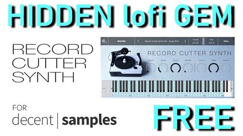 Free Hidden Lofi Gem Record Cutter Synth For Decent Sampler Youtube
