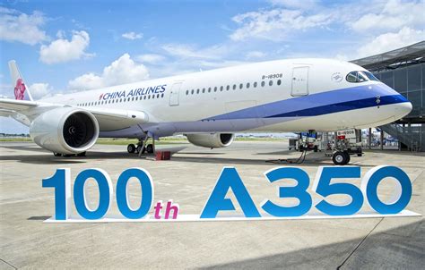 China Airlines Airbus A350 900 The 100th Deliveries