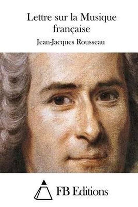 Lettre Sur La Musique Fran Aise 9781508741473 Jean Jacques Rousseau