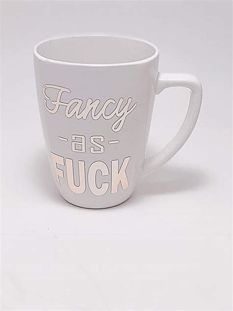 Fancy As Fuck Mug Humor Mug Classy Af Coffee Mug Funny Cup Curse Word Coffee Mug