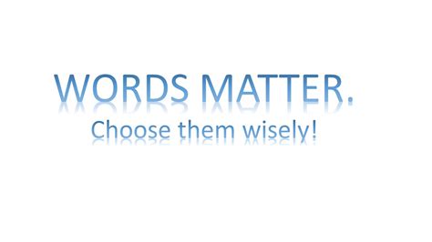 Words Matter It Is Not What But How We Say It Trevor Sherman The