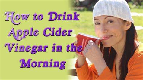 how to drink apple cider vinegar in the morning youtube