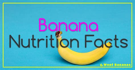 Banana Nutrition Facts Whats Really In Your Banana