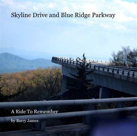 Skyline Drive And Blue Ridge Parkway By Barry James