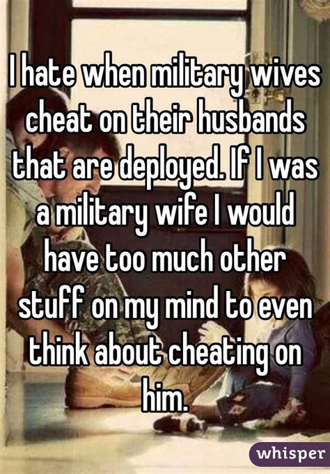 I Hate When Military Wives Cheat On Their Husbands That Are Deployed