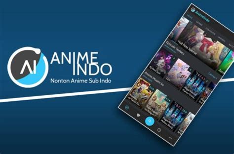 Animeindo Apk Aplikasi Nonton Anime Gratis 2022 Andrie Kristianto