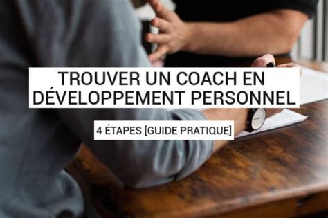 trouver un coach en développement personnel 4 étapes indispensables [guide pratique]