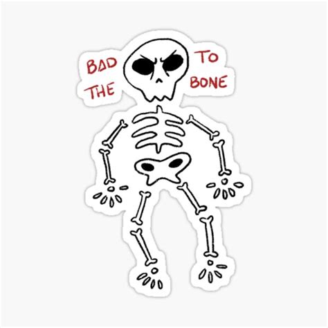 Bad To The Bone Sticker For Sale By Ghostely Redbubble