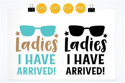Ladies, I Have Arrived (Graphic) by PrettyCuttables · Creative Fabrica