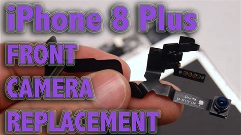 Iphone 8 Plus Front Camera Replacement Youtube