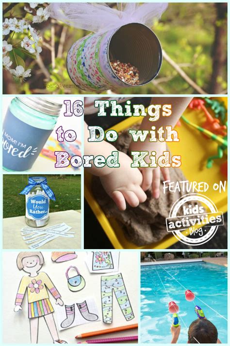 16 Things To Do With Bored Kids Crafts And Activities