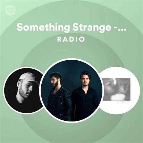 Something Strange Zack Martino Remix Radio Playlist By Spotify