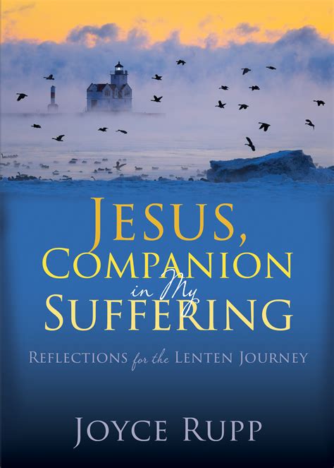 Jesus Companion In My Suffering Reflections For The Lenten Journey By