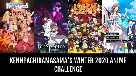 Kennpachiramasamas Winter 2020 Anime Challenge Anime Planet