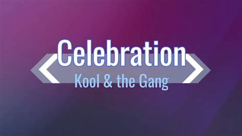 Kool And The Gang Celebration Lyric Video Hd Hq Celebration