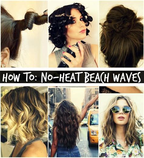 How To No Heat Beach Waves Beach Waves Perfect Hairstyle And Hair