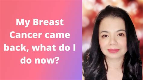 My Breast Cancer Came Back What Do I Do Now Youtube