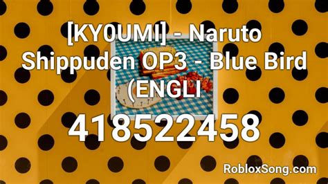 Ky0umi Naruto Shippuden Op3 Blue Bird Engli Roblox Id Roblox