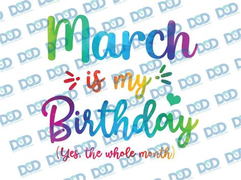 March Birthday Its My Birthday Happy Birthday Yes Wholeness Months