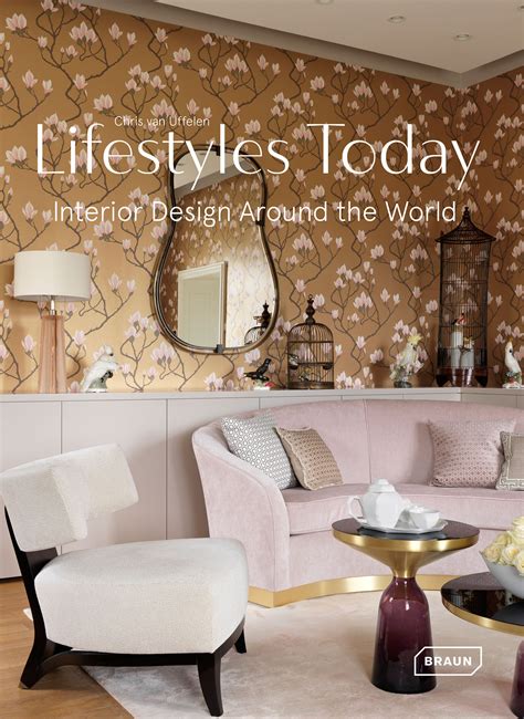 Lifestyles Today Interior Design Around The Worldbraun Publishing